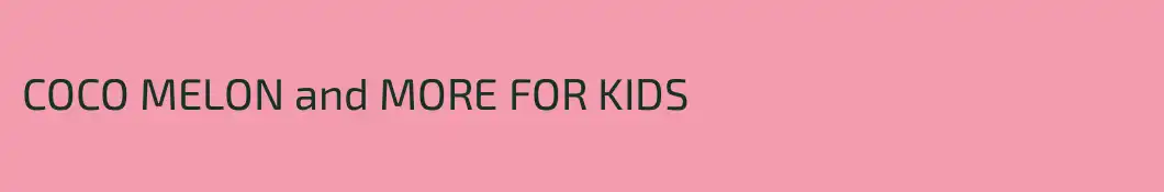 COCO MELON and MORE FOR KIDS